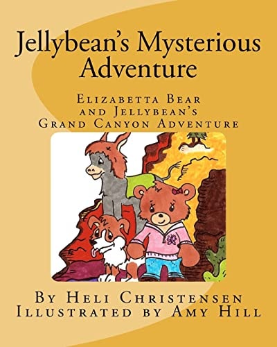 Jellybean's Mysterious Adventure Elizabetta Bear and Jellybean's Grand Canyon Adventure