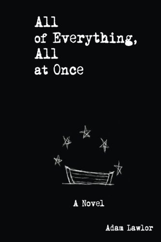 All of Everything, All at Once A Novel