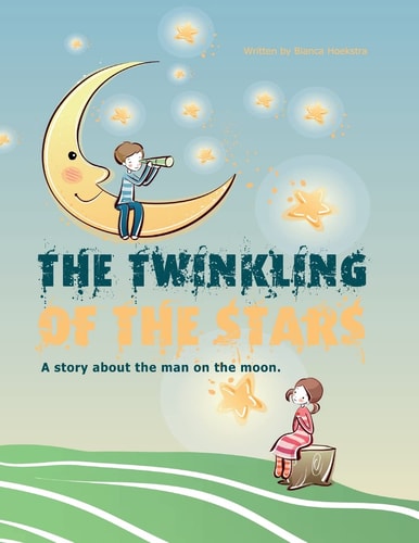 The Twinkling of the Stars A Story about the Man on the Moon (1 Colour Version)