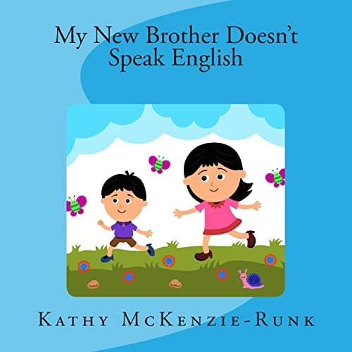 My New Brother Doesn't Speak English A Children's Story of Adoption