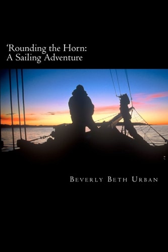 'Rounding the Horn A Sailing Adventure