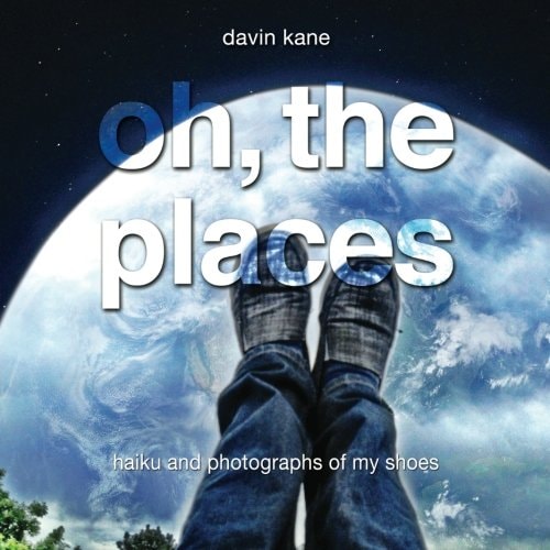 Oh, the Places Haiku and Photographs of My Shoes