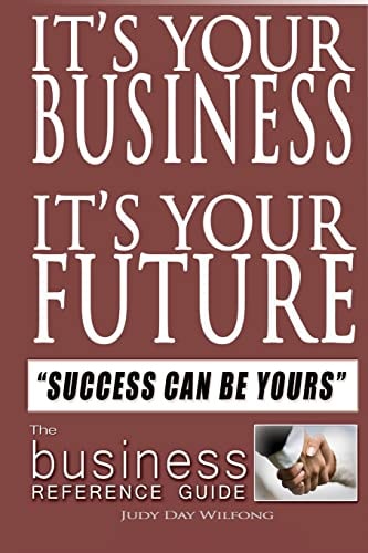 It's Your Business It's Your Future Success Can Be Yours!