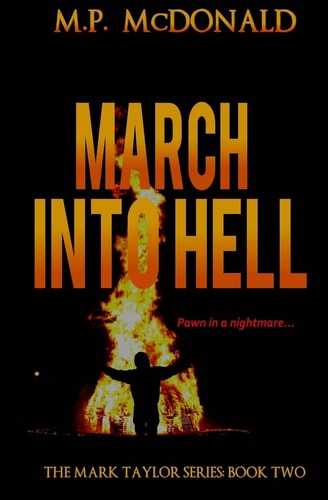March Into Hell Book Two in the Mark Taylor Series
