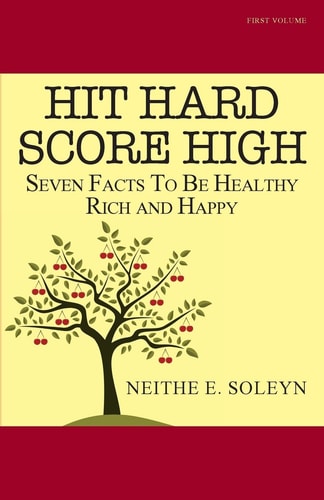 Hit Hard Score High Seven Facts To Be Healthy Rich and Happy