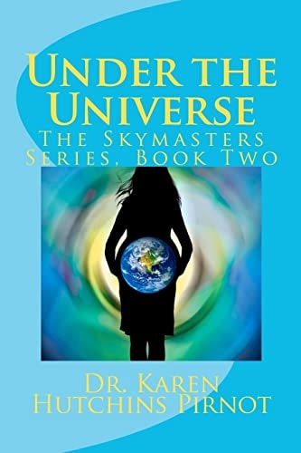 Under the Universe The Skymasters Series, Book Two