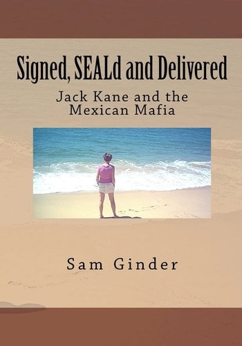 Signed, SEALd and Delivered Jack Kane and the Mexican Mafia