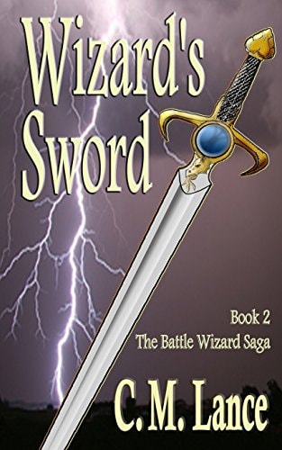 Wizard's Sword Book Two of the Battle Wizard Saga