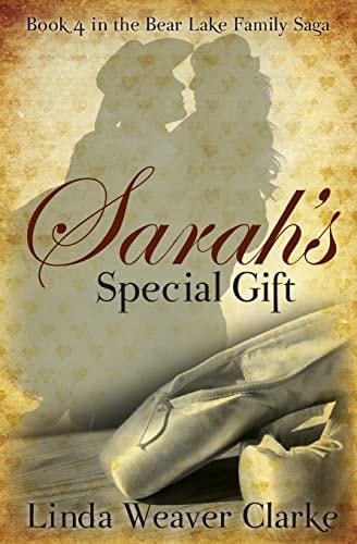 Sarah's Special Gift A Family Saga in Bear Lake, Idaho