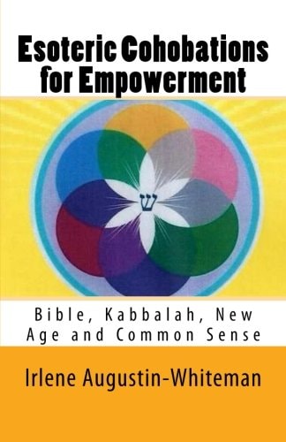Esoteric Cohobations for Empowerment Bible, Kabbalah, New Age and Common Sense