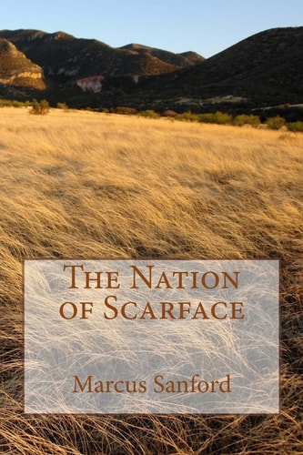 The Nation of Scarface Based on a Blackfoot Pre-Historic Legend