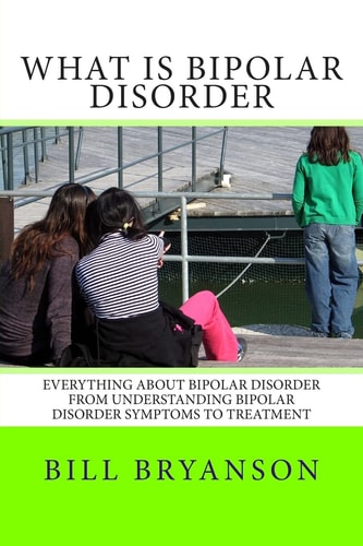 What Is Bipolar Disorder Everything About Bipolar Disorder From Understanding Bipolar Disorder Symptoms To Treatment