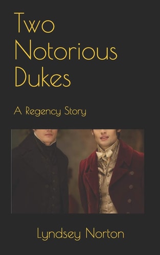 Two Notorious Dukes A Regency Story