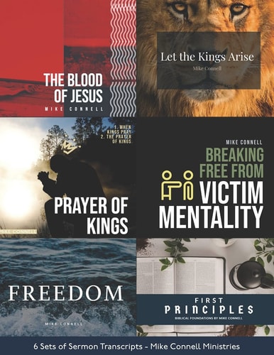 Blood of Jesus / 1st Principles / Freedom Conference / Kings Arise 6 Sets of Sermon Transcripts