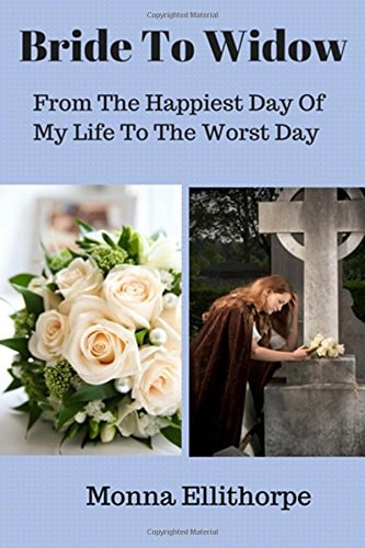 Bride to Widow Bride to Widow Is My Story of a Divorced Woman Who Finally Meets the Love of Her Life After Almost 30 Years Alone