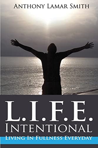 L.I.F.E. Intentional Living In Fullness Everyday