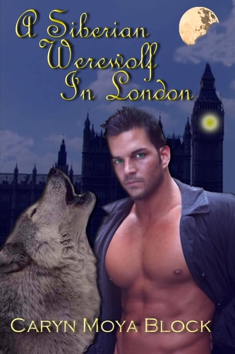 A Siberian Werewolf in London Book Two of the Siberian Volkov Pack Series