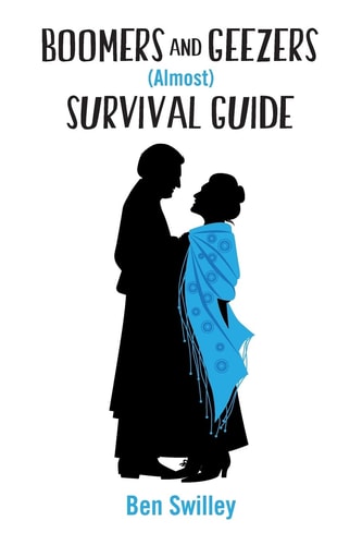 Boomers and Geezers (Almost) Survival Guide Humor for Boomers Headed Towards Geezerdom. a Survival Guide Almost Because We Never Found the Fountain of Youth, and Immortality Appears Unlikely. Stories of an Old Man's Efforts to Stay Young