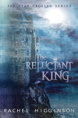 The Reluctant King The Star-Crossed Series