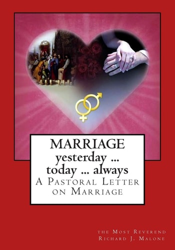 Marriage, Yesterday, Today, Always A Pastoral Letter on Marriage