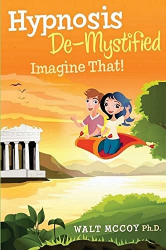 Hypnosis DeMystified Imagine That!