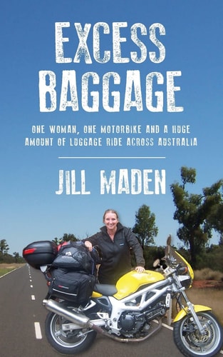 Excess Baggage One Woman, One Motorbike and a Huge Amount of Luggage Ride Across Australia