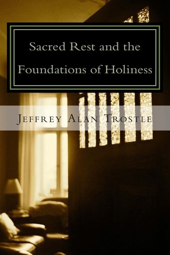 Sacred Rest and the Foundations of Holiness