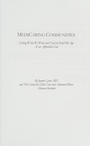 MediCaring Communities Getting what We Want and Need in Frail Old Age at an Affordable Cost