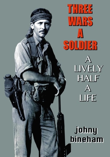 Three Wars a Soldier A Lively Half a Life
