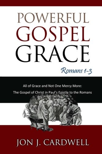 Powerful Gospel Grace Romans 1-3