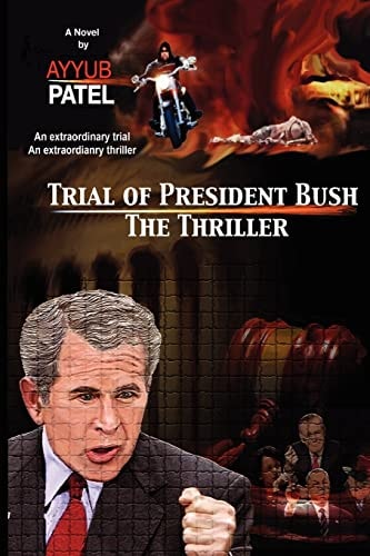 Trial of President Bush - The Thriller