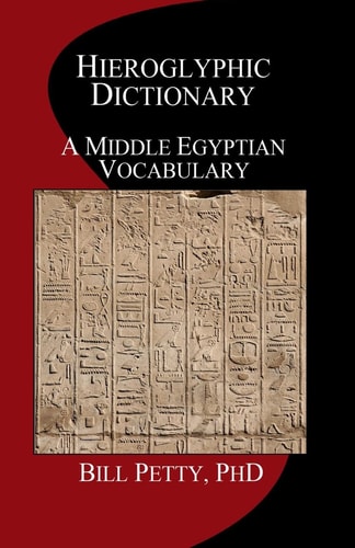 Hieroglyphic Dictionary A Vocabulary of the Middle Egyptian Language