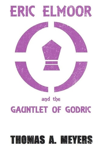 Eric Elmoor and The Gauntlet of Godric