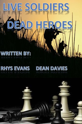 Live Soldiers! Dead Heroes!