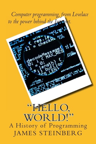 Hello, World! The History of Programming