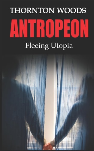 Antropeon Fleeing Utopia