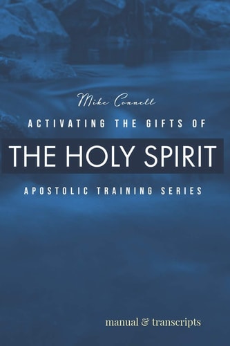 Activating the Gifts of the Holy Spirit Training Manual & Audio Transcripts