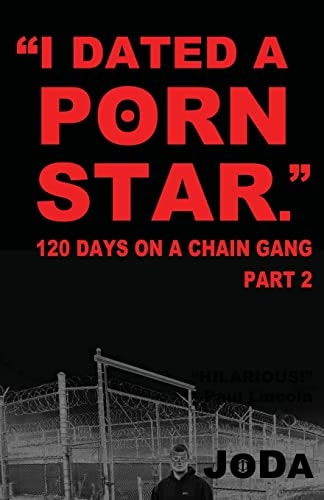"I Dated A Porn Star" Part 2 120 Days On A Chain Gang