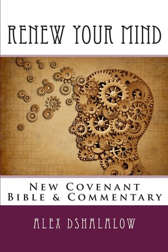 Renew Your Mind New Covenant Bible and Commentary