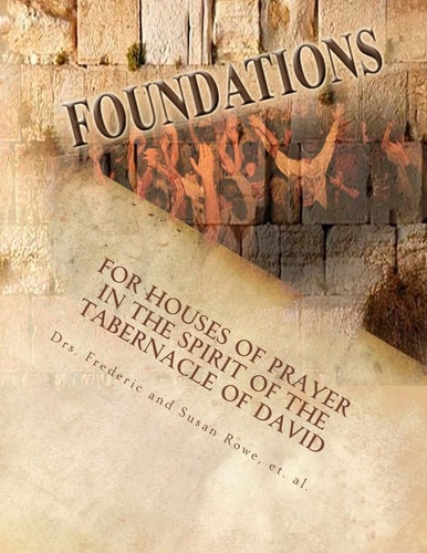 Foundations For Houses of Prayer in the Spirit of the Tabernacle of David