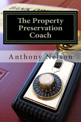 The Property Preservation Coach The Truth to Building a Company with Long Term Success!