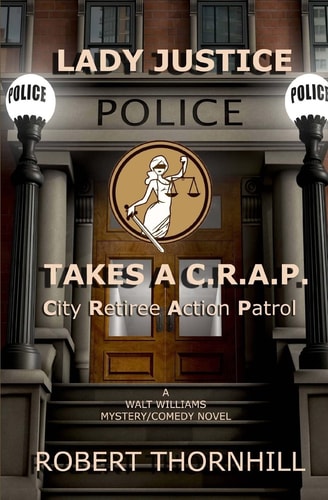 Lady Justice Takes a C. R. A. P. City Retiree Action Patrol