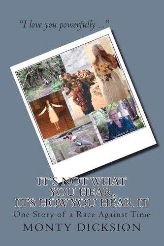 It's Not What You Hear, It's How You Hear It One Story of a Race Against Time