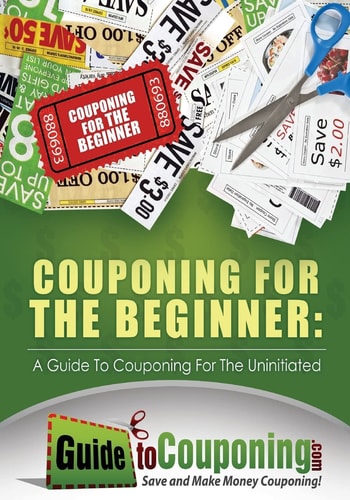 Couponing for the Beginner A Guide to Couponing for the Uninitiated