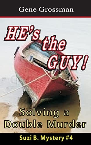 HE's the GUY! - Suzi B. Mystery #4 Solving a Double Murder