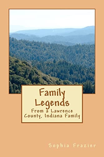 Family Legends From a Lawrence County, Indiana Family