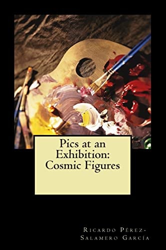 Pics at an Exhibition Cosmic Figures