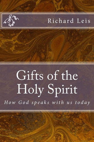 Gifts of the Holy Spirit How God Speaks with Us Today