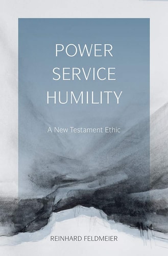 Power, Service, Humility A New Testament Ethic