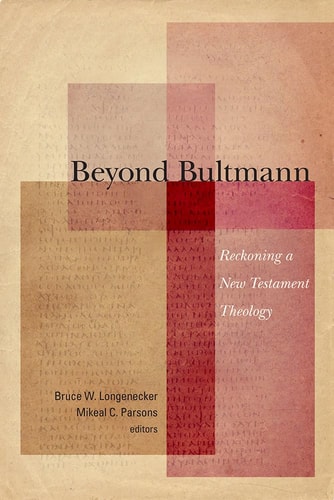 Beyond Bultmann Reckoning a New Testament Theology
